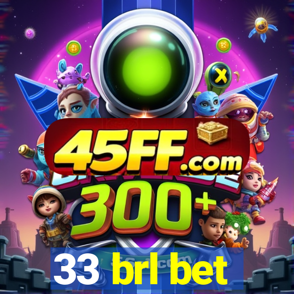 33 brl bet